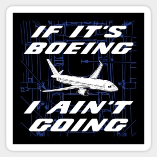 If It's Boeing, I Ain't Going Sticker